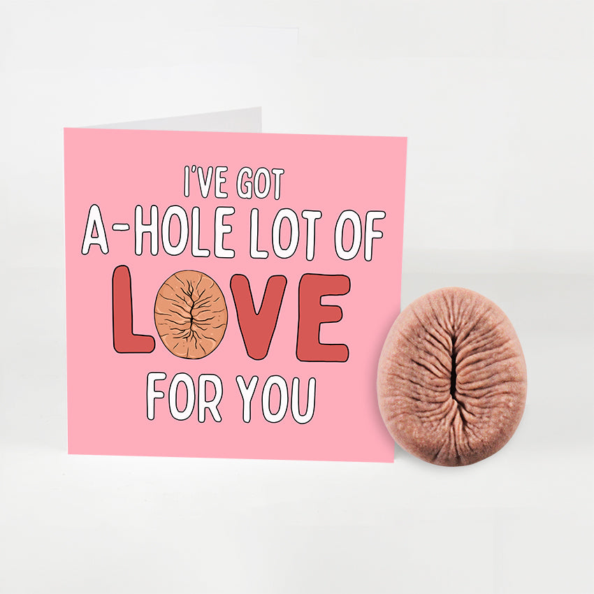 I've Got A-Hole Lot Of Love For You Greetings Card