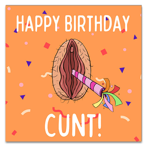 Happy Birthday C*nt! Greetings Card