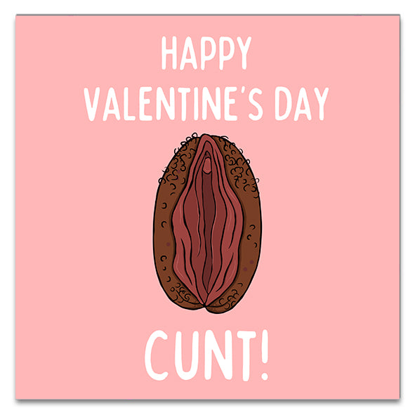 Happy Valentine's Day C*nt! Greetings Card