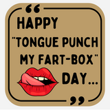 Happy Tongue Punch My Fart-Box Day