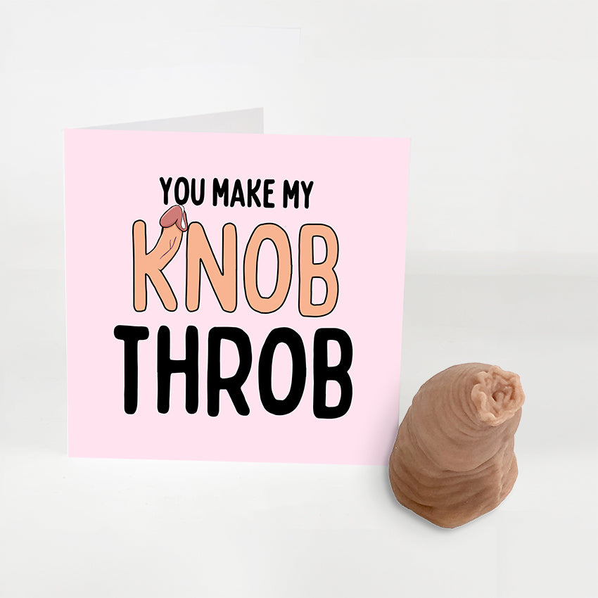 You Make My Knob Throb Greetings Card