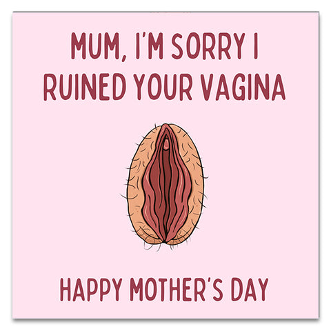 Mum, I'm Sorry I Ruined Your Vagina Greetings Card