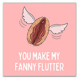 You Make My Fanny Flutter Greetings Card