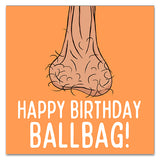 Happy Birthday Ballbag! Greetings Card