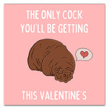 The Only Cock You'll Be Getting This Valentine's Greetings Card