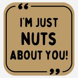 I'm Just Nuts About You!