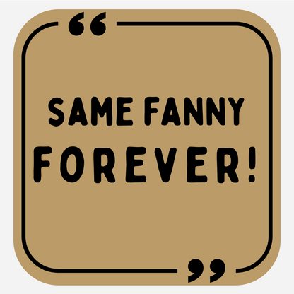 Same Fanny F o r e v e r