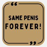 Same Penis F o r e v e r