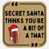 Secret Santa Thinks You're A Bit Of A Twat